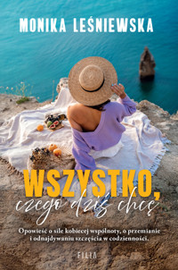 Wszystko, czego dziś chcę - Monika Leśniewska - ebook + audiobook + książka