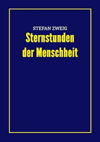 Sternstunden der Menschheit - Stefan Zweig - ebook