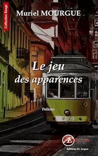 Le jeu des apparences - Muriel Mourgue - ebook