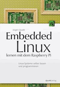 Embedded Linux lernen mit dem Raspberry Pi - Jürgen Quade - ebook