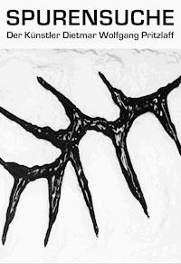 Spurensuche - Dietmar Wolfgang Pritzlaff - ebook