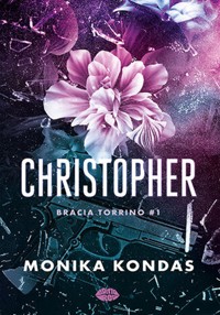 Christopher. #1.Bracia Torrino - Kondas Monika - ebook + audiobook