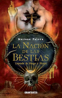 La nación de las bestias. Leyenda de fuego y plomo - Mariana Palova - ebook