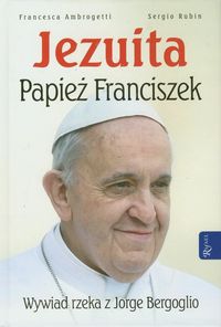 Jezuita Papież Franciszek - Rubin Sergio, Ambrogetti France - książka