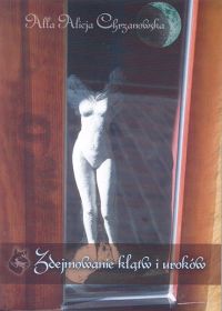 Zdejmowanie klątw i uroków - Chrzanowska Alla Alicja - książka