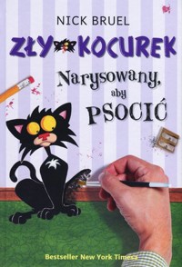 Zły Kocurek. Narysowany, aby psocić - Bruel Nick - książka