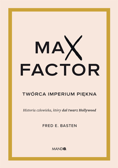 Okładka książki Max Factor. Twórca imperium piękna