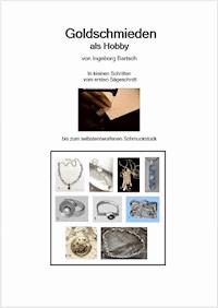 Goldschmieden als Hobby - Ingeborg Bartsch - ebook