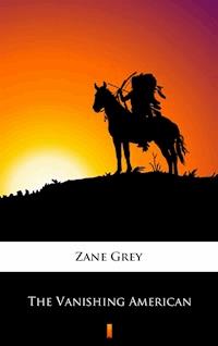 The Vanishing American - Grey Zane - ebook
