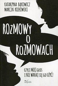 Rozmowy o rozmowach - Bąkowicz Katarzyna, Kozłowski Marcin - książka