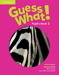 Guess What! 5 Pupil's Book British English - Bentley Kay, Reed Susannah - książka