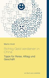 Richtig Geld verdienen in China - Martin Krott - ebook