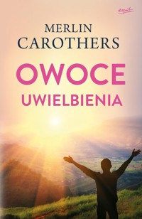 Owoce uwielbienia - Merlin Carothers - książka