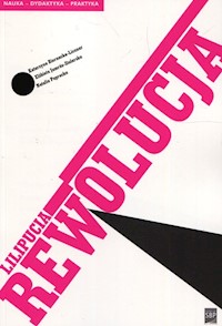 Lilipucia rewolucja - Biernacka-Licznar Katarzyna, Jamróz-Stolarska Elżbieta, Paprocka Natalia - książka