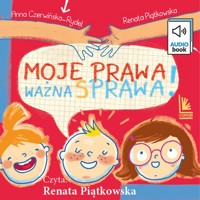 MOJE PRAWA, WAŻNA SPRAWA! - Anna Czerwińska Rydel, Renata Piątkowska - audiobook + książka