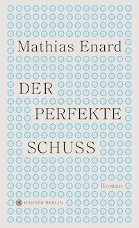 Der perfekte Schuss - Mathias Enard - ebook