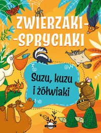 Zwierzaki-spryciaki. Suzu, kuzu i żółwiaki - Patrycja Zarawska - książka