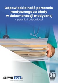 Odpowiedzialność personelu medycznego za błędy w dokumentacji medycznej - pytania i odpowiedzi - Katarzyna Adamska - ebook
