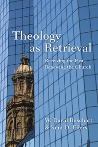 Theology as Retrieval - W. David Buschart - ebook