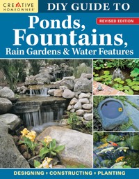 DIY Guide to Ponds, Fountains, Rain Gardens & Water Features, Revised Edition -  - ebook