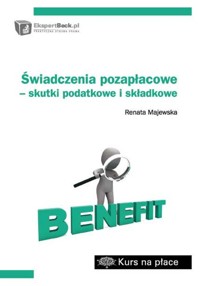 Świadczenia pozapłacowe skutki podatkowe i składkowe - Renata Majewska - książka