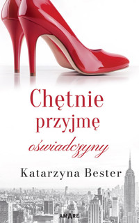 Chętnie przyjmę oświadczyny - Katarzyna Bester - ebook + audiobook + książka