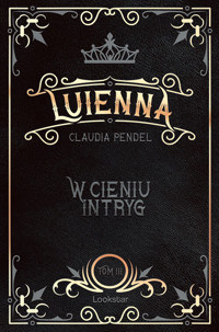 Luienna. W cieniu intryg - Claudia Pendel - książka
