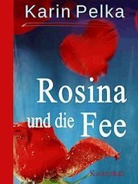 Rosina und die Fee - Karin Pelka - ebook