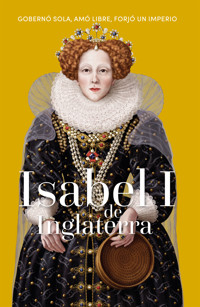 Isabel I de Inglaterra - Mercedes Castro Díaz - ebook
