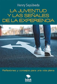 La juventud y las señales de la experiencia - Henry Sepúlveda - ebook