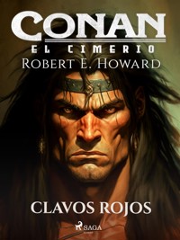 Conan el cimerio - Clavos rojos - Robert E. Howard - ebook