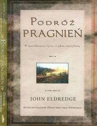 Podróż pragnień / Podróż pragnień Dziennik i przewodnik - Eldredge John - książka