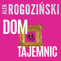 Dom tajemnic - Alek Rogoziński - ebook + audiobook + książka