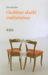 Osobliwe skutki małżeństwa - Ewa Kiedio - ebook + książka