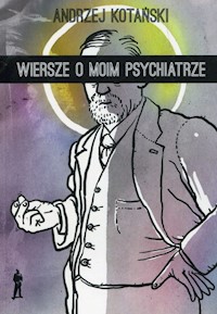 Wiersze o moim psychiatrze - Kotański Andrzej - książka