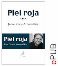 Piel roja - Juan García Armendáriz - ebook