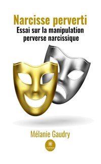 Narcisse perverti - Mélanie Gaudry - ebook