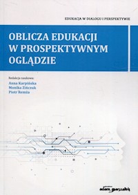 Oblicza edukacji w prospektywnym oglądzie -  - książka