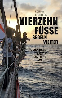 Vierzehn Füsse segeln weiter - Corina Lendfers - ebook