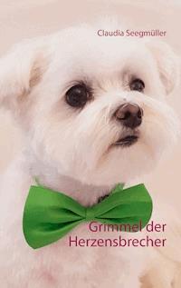 Grimmel der Herzensbrecher - Claudia Seegmüller - ebook