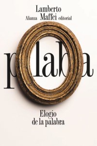 Elogio de la palabra - Lamberto Maffei - ebook