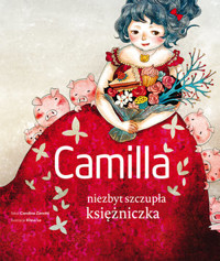 Camilla niezbyt szczupła księżniczka - Carolina Zanotti, Khoa Le (ilustr.) - książka