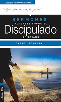 Sermones actuales sobre el discipulado cristiano - Daniel Tomasini - ebook