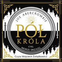 Morze Drzazg. Pół króla - Joe Abercrombie - ebook + audiobook