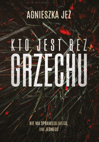 Kto jest bez grzechu - Jeż-Kaflik Agnieszka - ebook + audiobook + książka