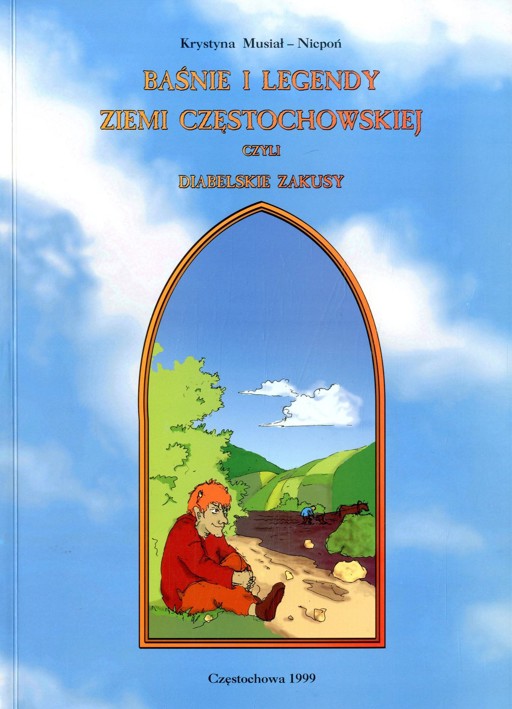 Okładka książki Baśnie i legendy ziemi częstochowskiej czyli diabelskie zakusy