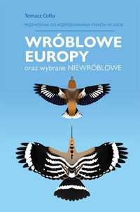 Wróblowe Europy Przewodnik do rozpoznawanie ptaków w locie - Cofta Tomasz - książka