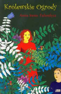 Królewskie ogrody - Falandysz Anna Irena - książka