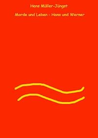 Morde und Leben - Hans und Werner - Hans Müller-Jüngst - ebook