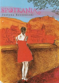 Spotkania - Reczeniedi Justyna - książka